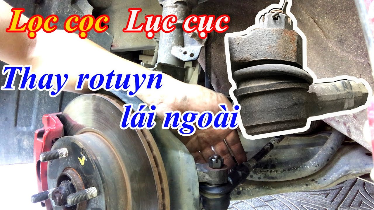 Thay rotuyn lái ngoài xe ô tô