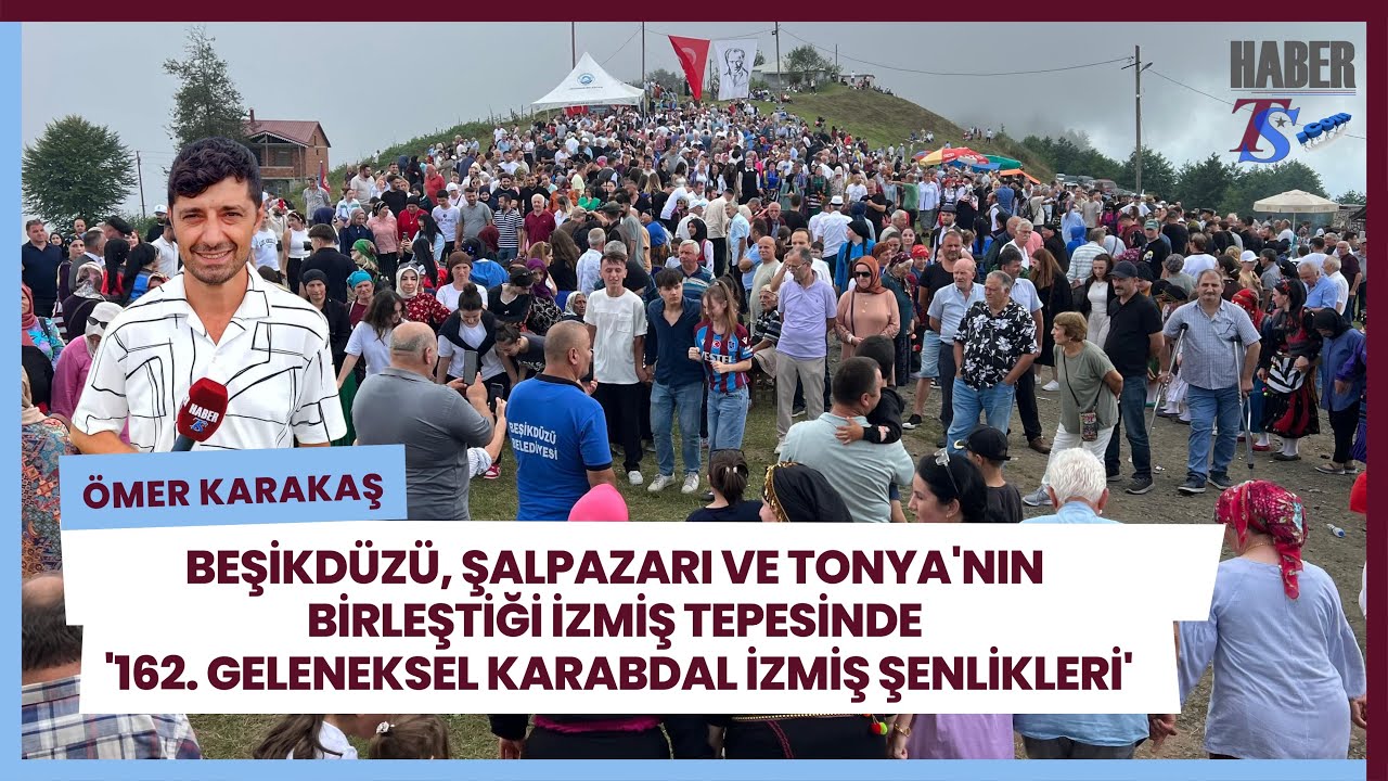 Beşikdüzü, Şalpazarı, Tonya ve Vakfıkebir'in Birleştiği İzmiş Tepesinde "Karabdal İzmiş Şenlikleri"