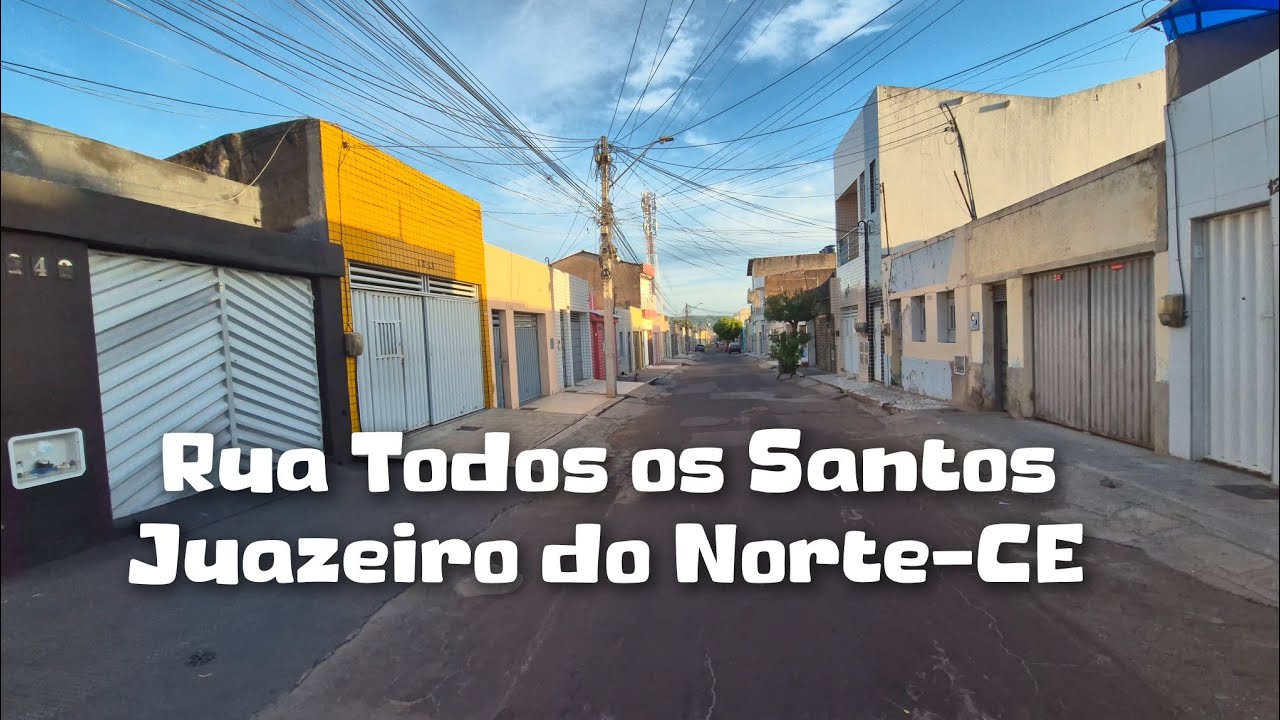 Rua Todos os Santos:Juazeiro do Norte-CE  Centro e bairros