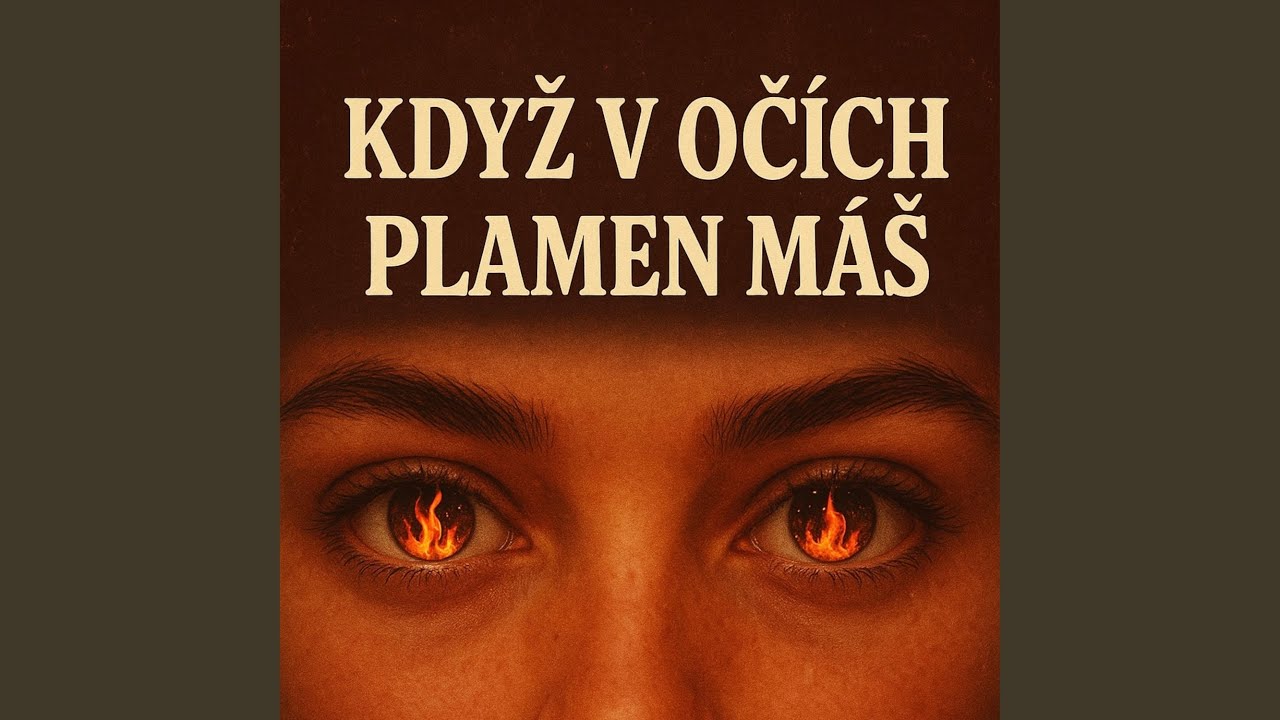 Když v očích plamen máš