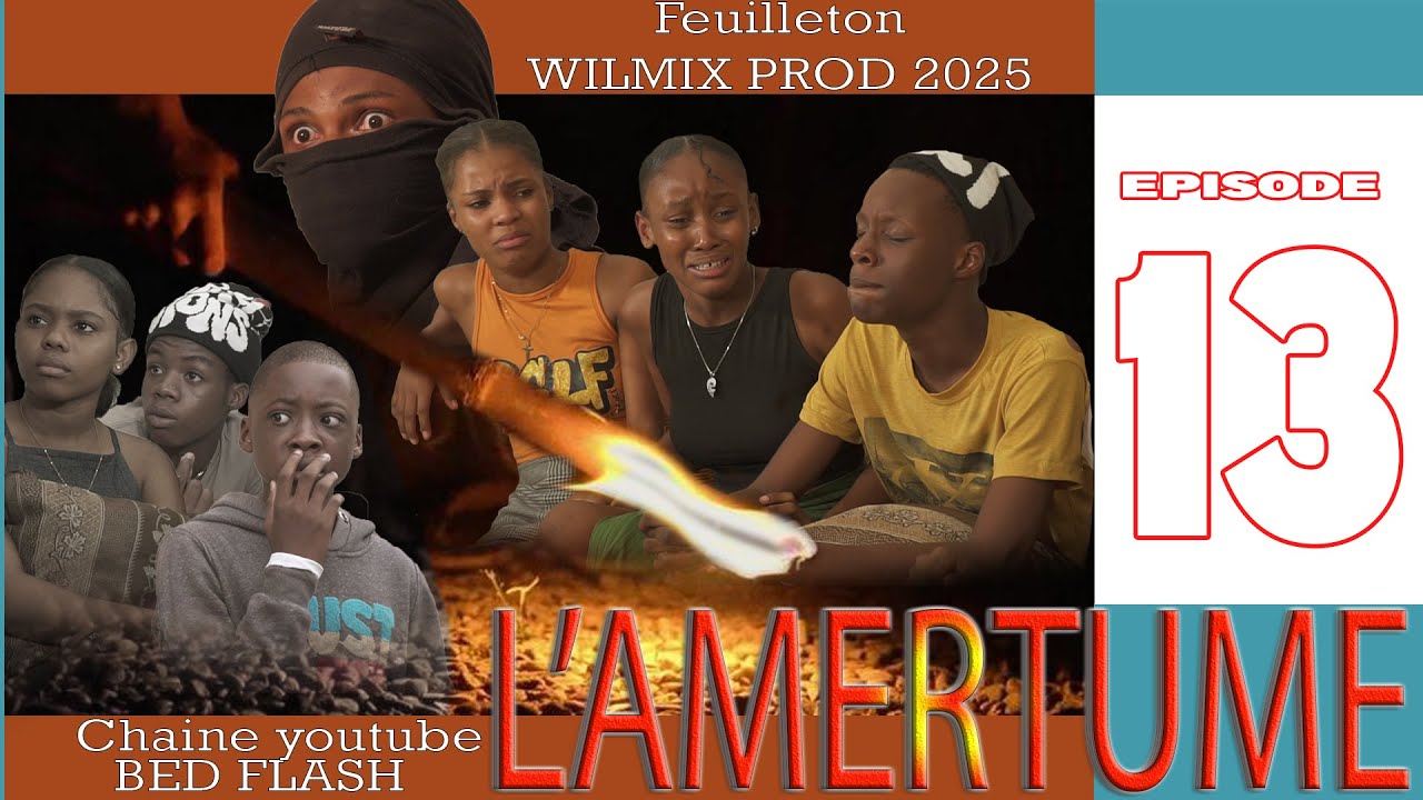 L'AMERTUME PART 13 FEUILLETON WILMIX PROD 2025