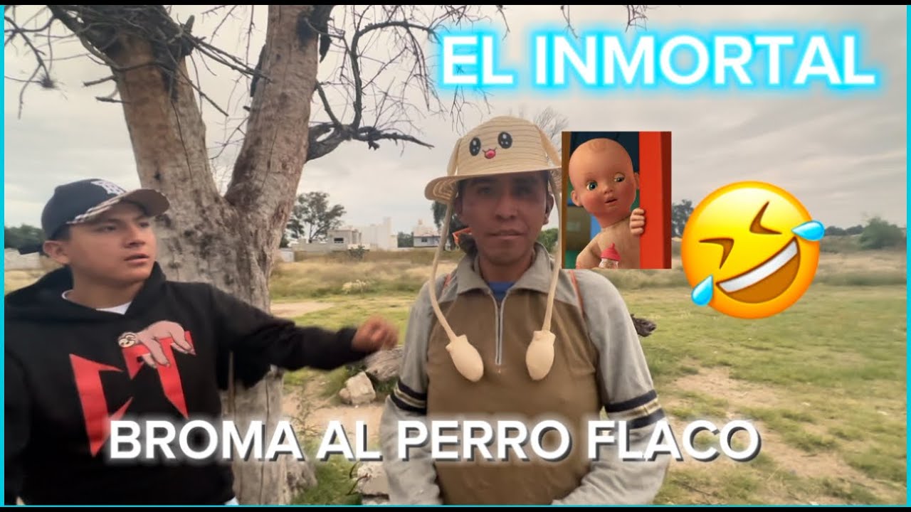 BROMA AL INMORTAL DE EL REY DE LAS BROMAS SALE MAL