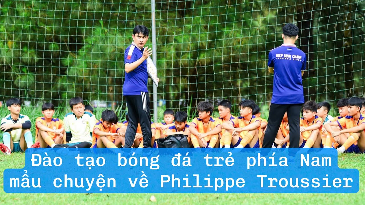 Bóng đá trẻ phía Nam và mẩu chuyện về Philippe Troussier | Trò chuyện cùng HLV Nguyễn Tuấn Phong