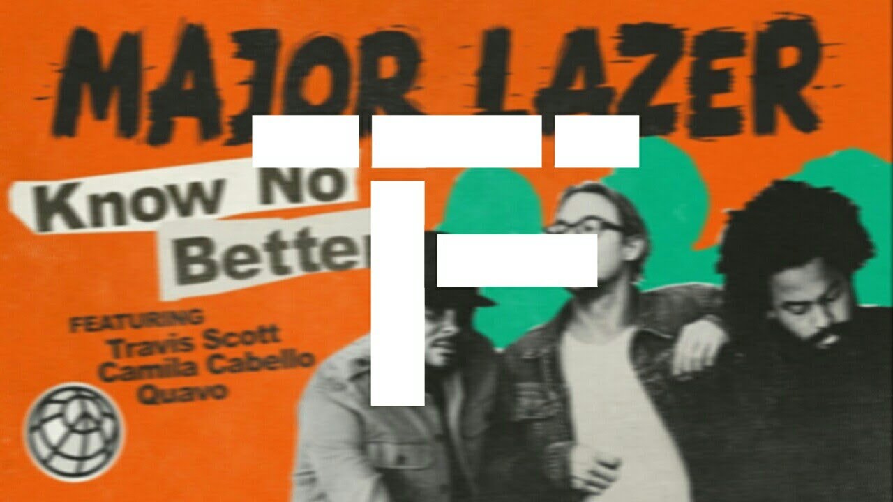 [TRADUCTION FRANÇAISE] Major Lazer - Know No Better (feat. Travis Scott, Camila Cabello & Quavo)