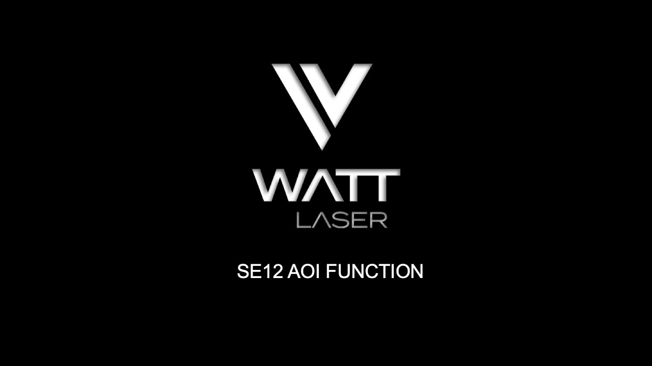 Watt Laser AOI Function