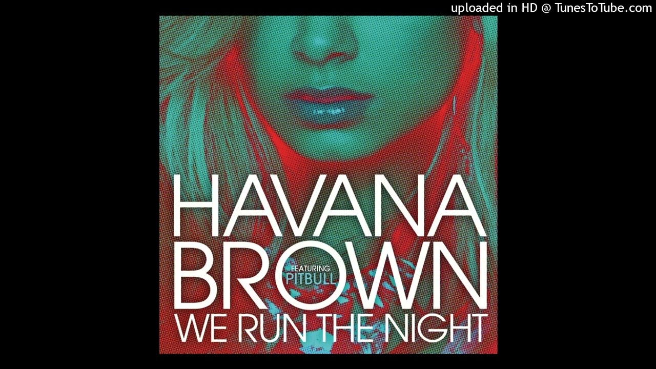 Havana Brown / Pitbull - We Run The Night (Pitched Clean)