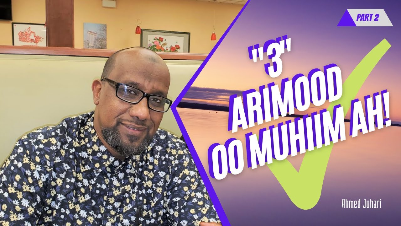 3 Arimood oo Muhiim ah! Part 2/ Ma Ogtahay aduunka waxa la Isku Dhaafay?