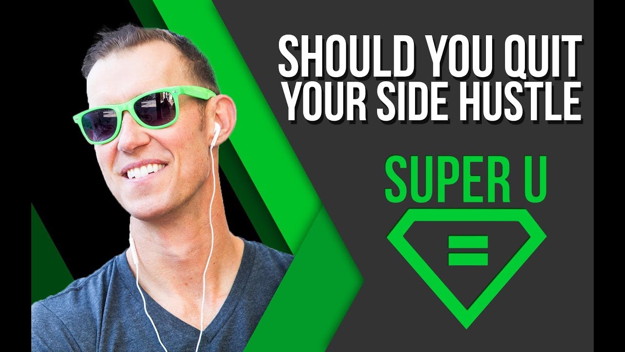 Should You Quit Your Side Hustle?! | Super U Show