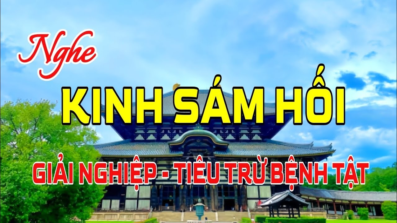 Nghe Tụng Kinh Sám Hối Mỗi Ngày Để Thanh Tịnh Tâm Hồn Giải Nghiệp Tiêu Tan Bệnh Tật