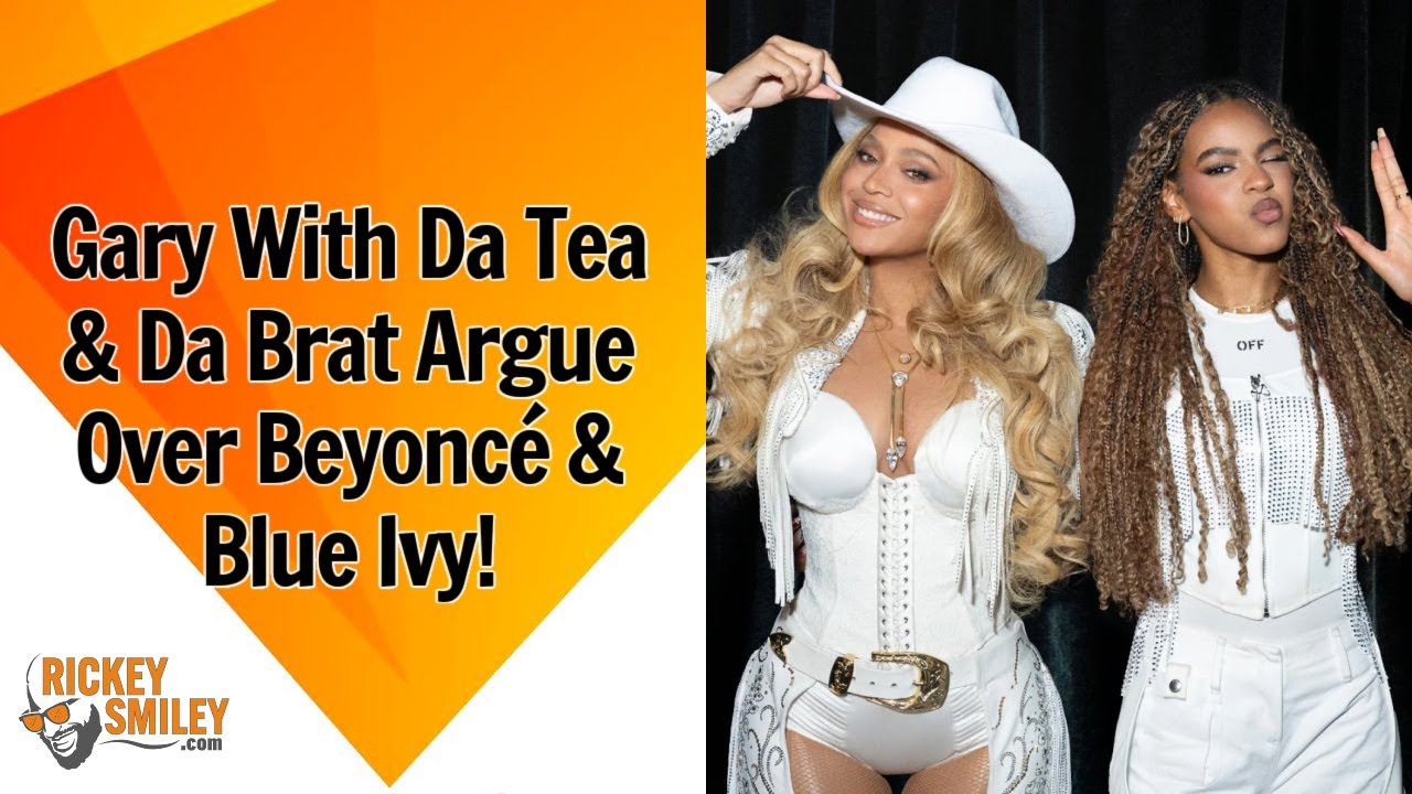 Gary With Da Tea & Da Brat Argue Over Beyoncé & Blue Ivy!
