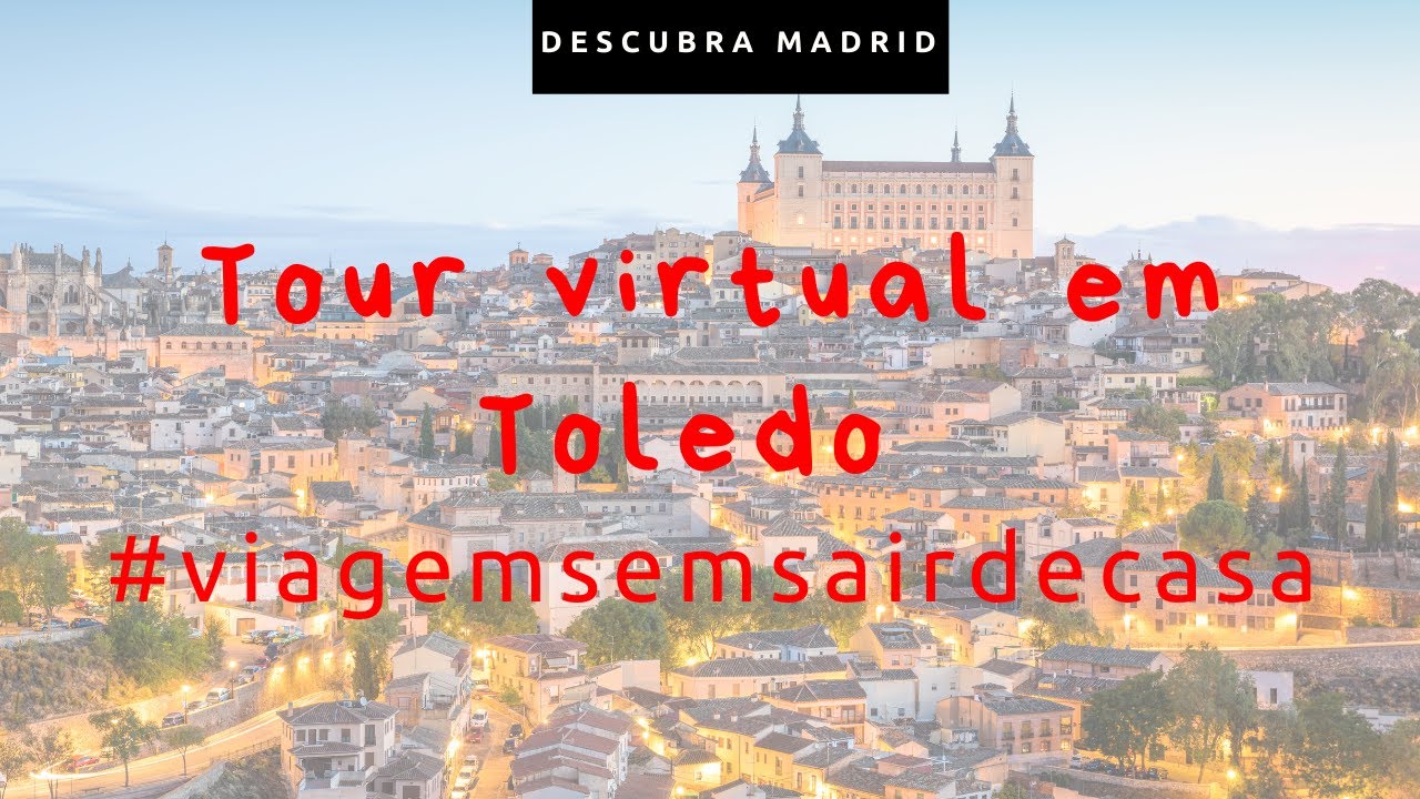 Descubra Madrid- Um tour virtual pela cidade de TOLEDO