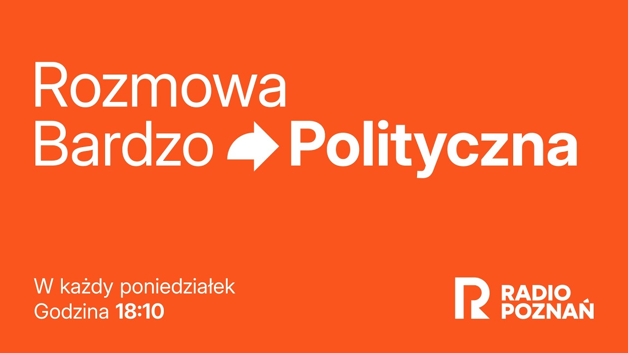 Rozmowa Bardzo Polityczna  09.03.2026