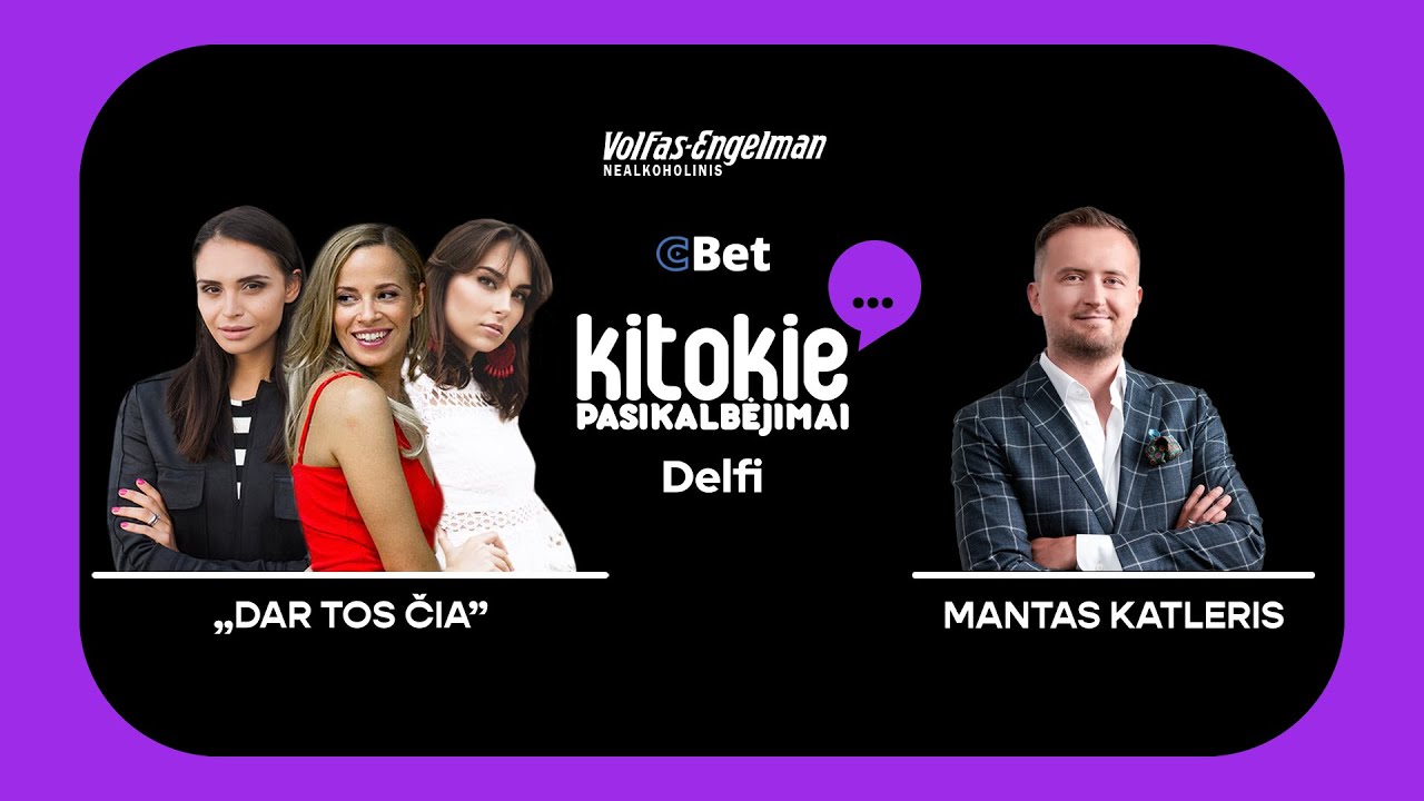 „Kitokie pasikalbėjimai“ su „Dar tos čia“