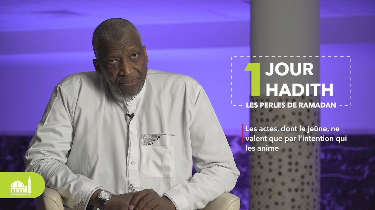 Les actes, dont le jeûne, ne valent que par les intentions qui les anime (8/40)