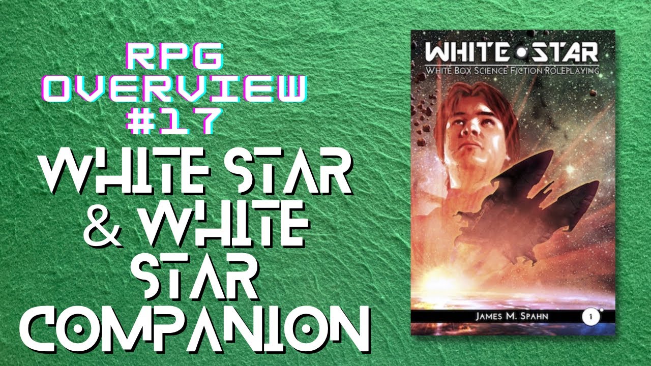 RPG Overview 17 White Star & White Star Companion