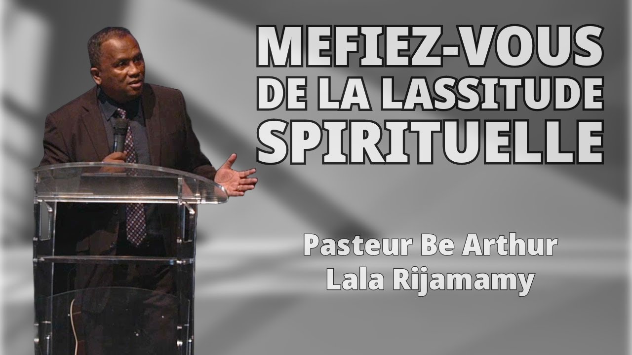 Méfiez-vous de la lassitude Spirituelle