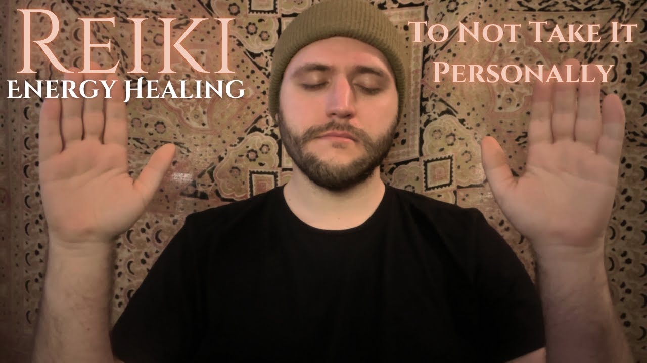 Reiki to Not Take It Personally | Energy Healing