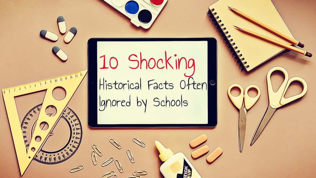 10 Shocking Historical Facts Often Ignored by Schools