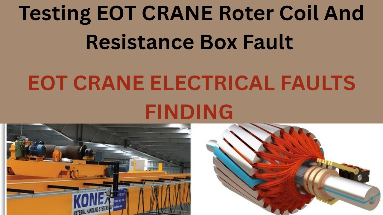 Testing EOT Crane Roter Coil Resistance and Resistance Box Fault|EOT CRANE ELECTRICAL FAULT FINDING|