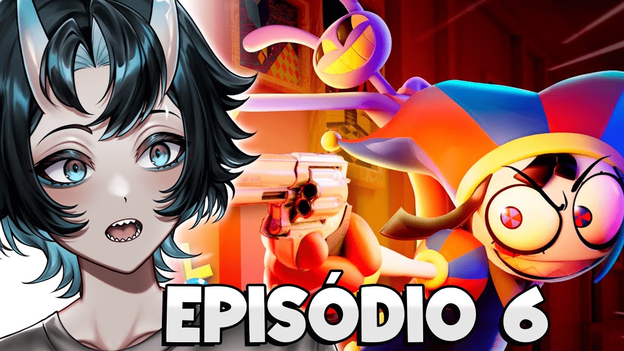 ELE FICOU LOUCO? - THE AMAZING DIGITAL CIRCUS EPISÓDIO 6 - [NOWAH REAGE]