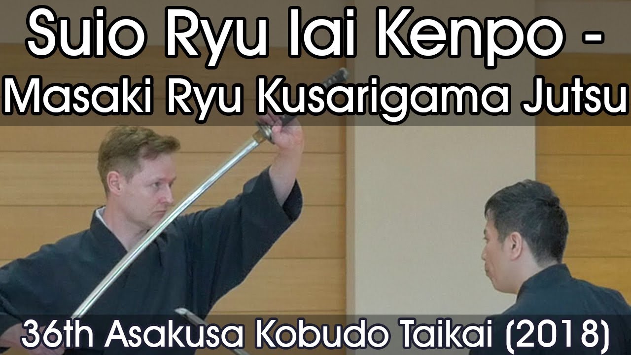 Suio Ryu Iai Kenpo Masaki Ryu Kusarigama Jutsu - 36th Asakusa Kobudo Taikai (2018)