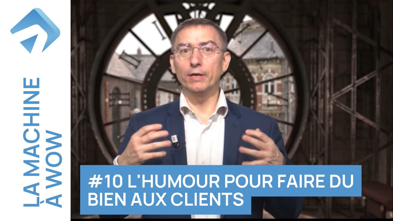#10 L'humour pour faire du bien aux clients - La Machine à WoW