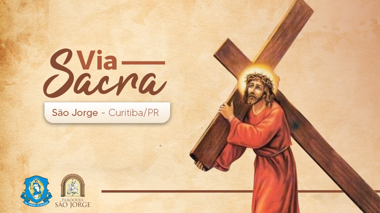 Via Sacra e Santa Missa | Paróquia São Jorge | Curitiba - PR |13/03/2026 - 18h30