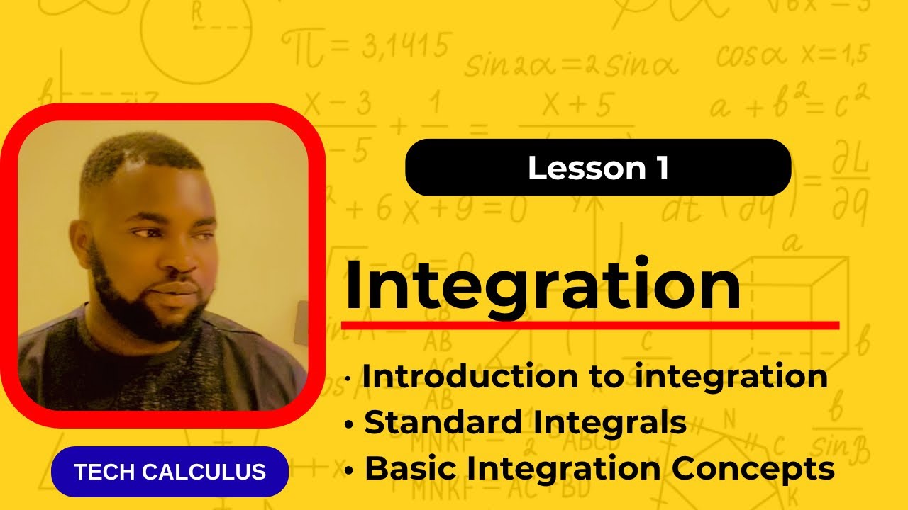 INTEGRATION | INTRODUCTION AND STANDARD Integrals