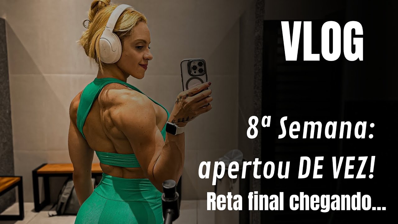 VLOG Oitava semana | Dieta mais rígida e bastidores da reta final 🚀