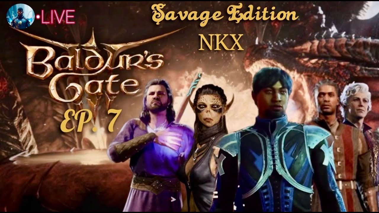 Baldur's Gate 3 Episode 7 Savage Edition Noble LIVE