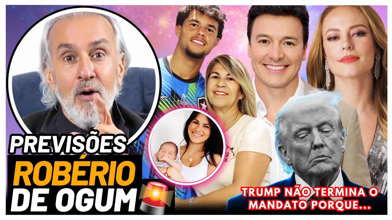 💥 PREVISÕES CHOCANTE DE ROBÉRIO DE OGUM PARA O MUNDO E FAMOSOS