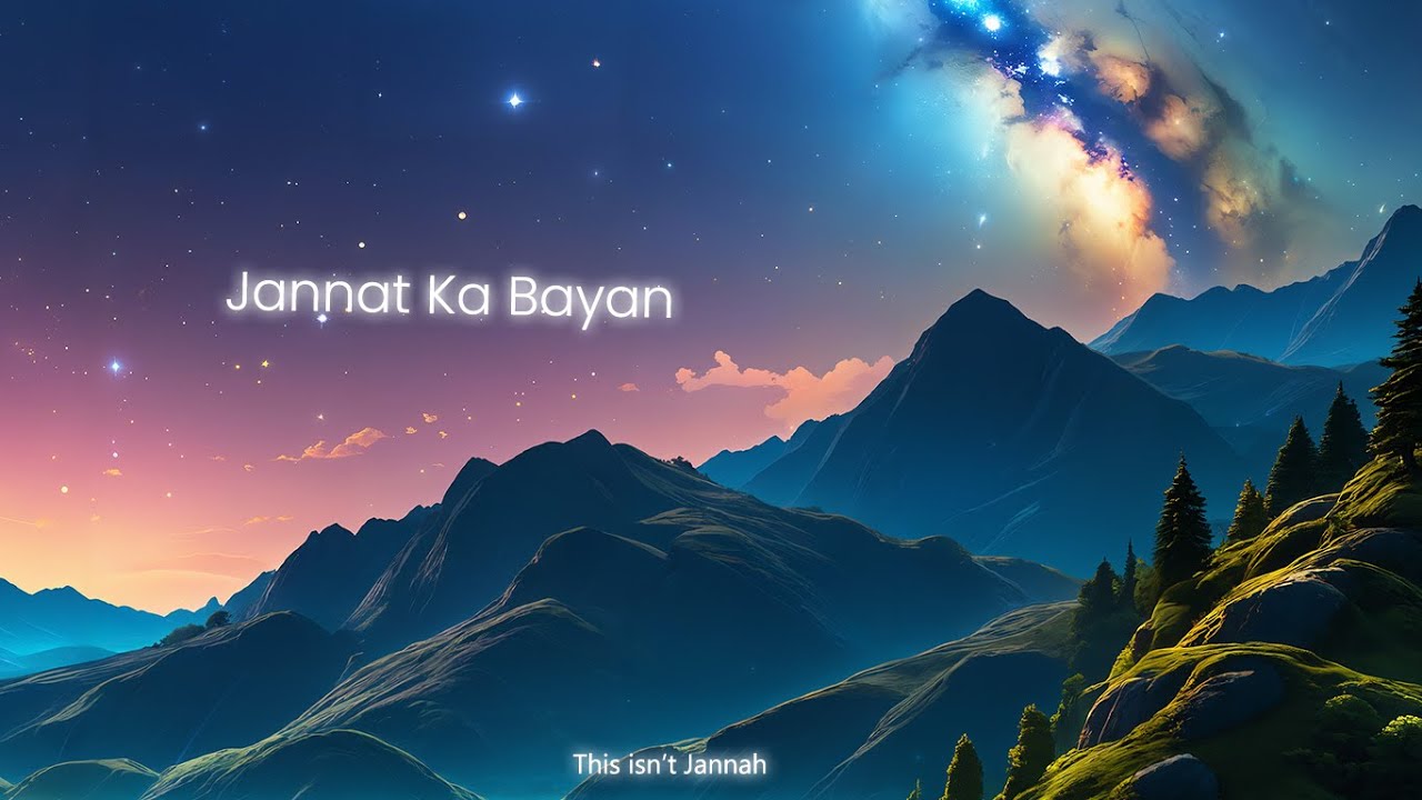 Jannat Ka Bayan - Jannat Kaisi Hai - Urdu Bayan about Jannah