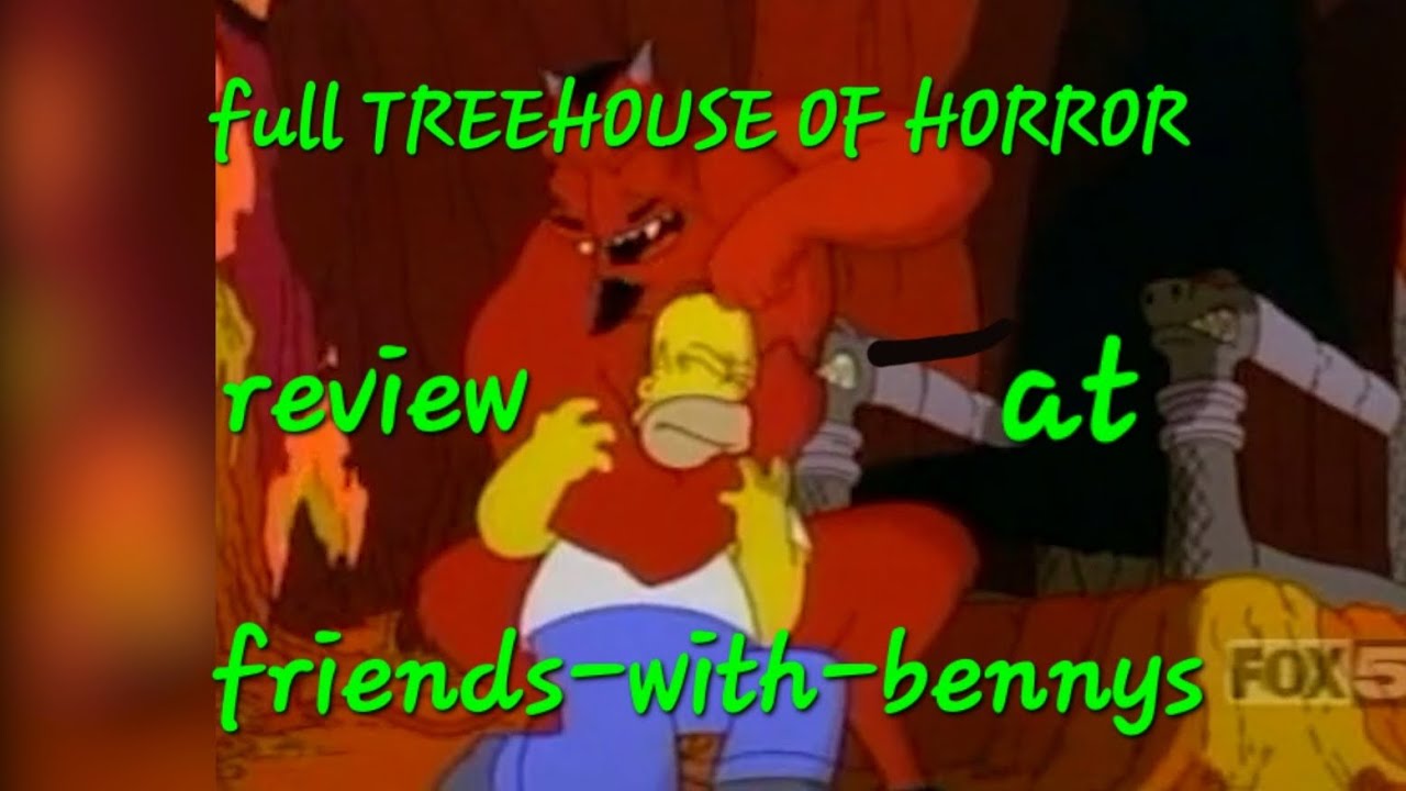 TREEHOUSE OF HORROR review over at friends-with-bennys
