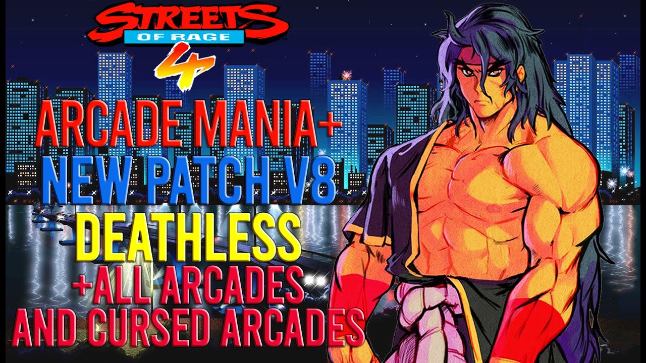 Streets Of Rage 4 - Deathless +all arcades and cursed arcades Shiva SOR4 Arcade Mania+ V8 (579.255)