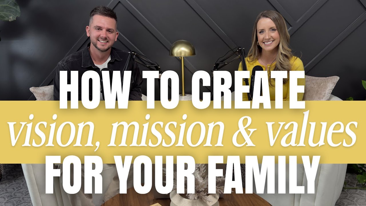 A Step-by-Step Guide to Creating a Family Vision, Mission & Values