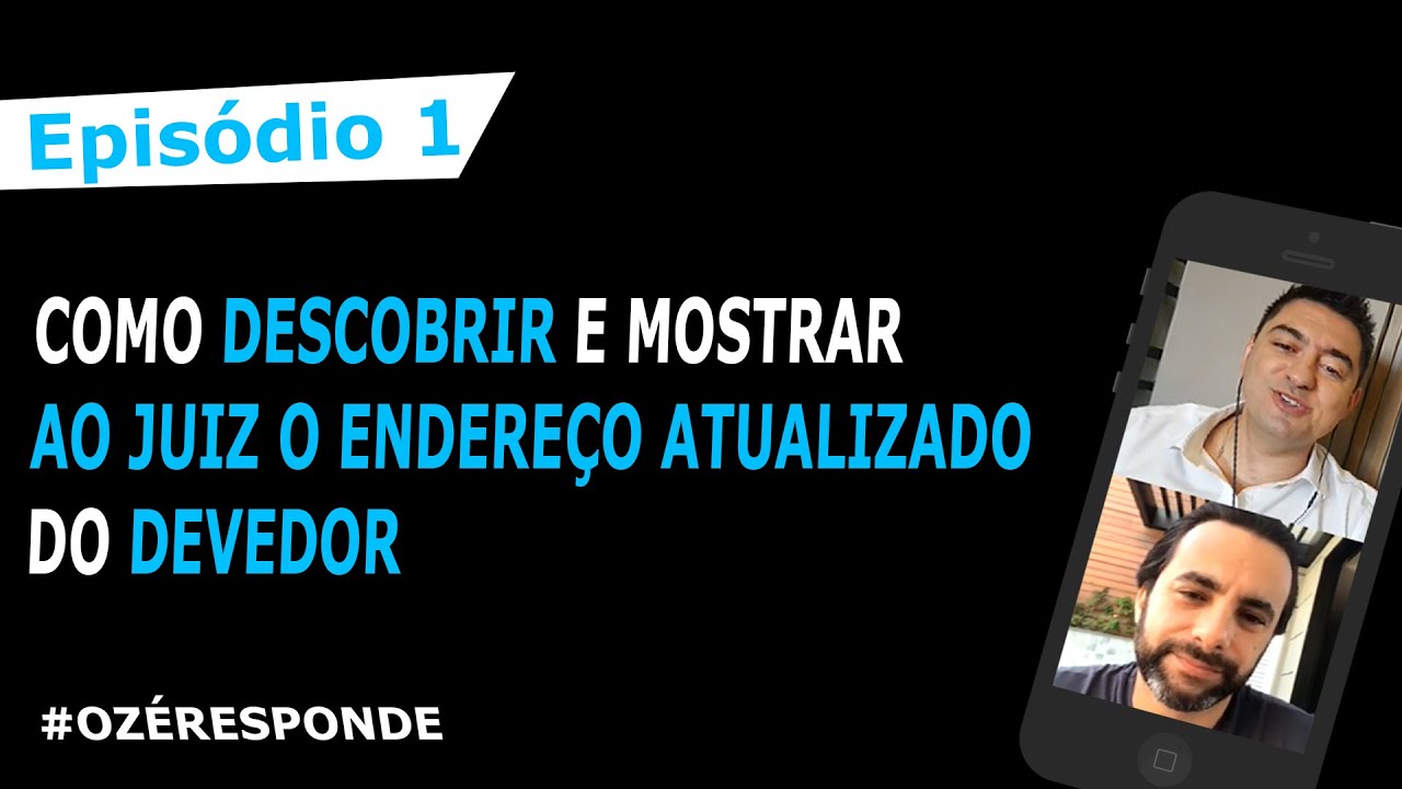 Como descobrir e mostrar ao juiz o endereço atualizado do devedor