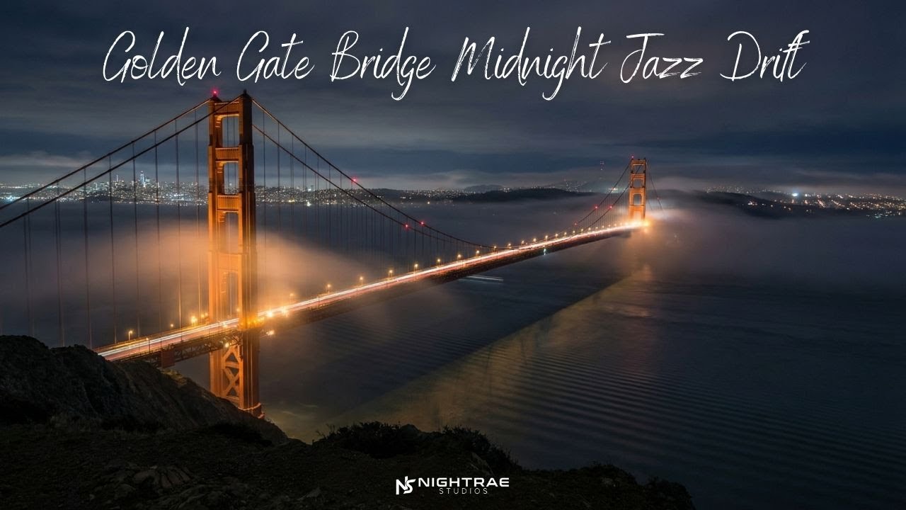 Golden Gate Bridge Midnight Jazz &mdash; Night Time-Lapse with Smooth Jazz 🌉🎷