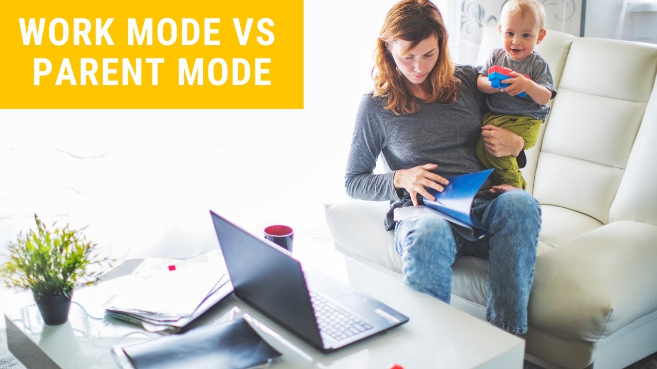 Work Mode VS Parent Mode