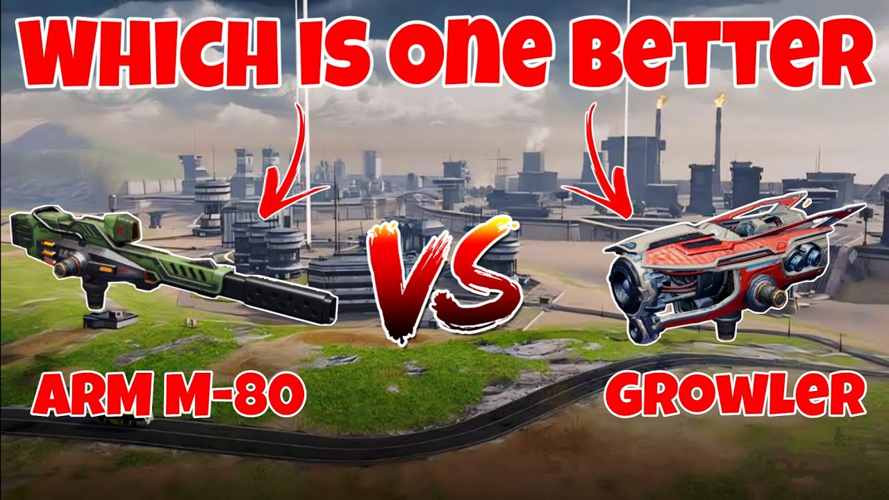 WR🔥 New ARM M-80 VS Growler Weapon Comparison ||WAR ROBOTS||