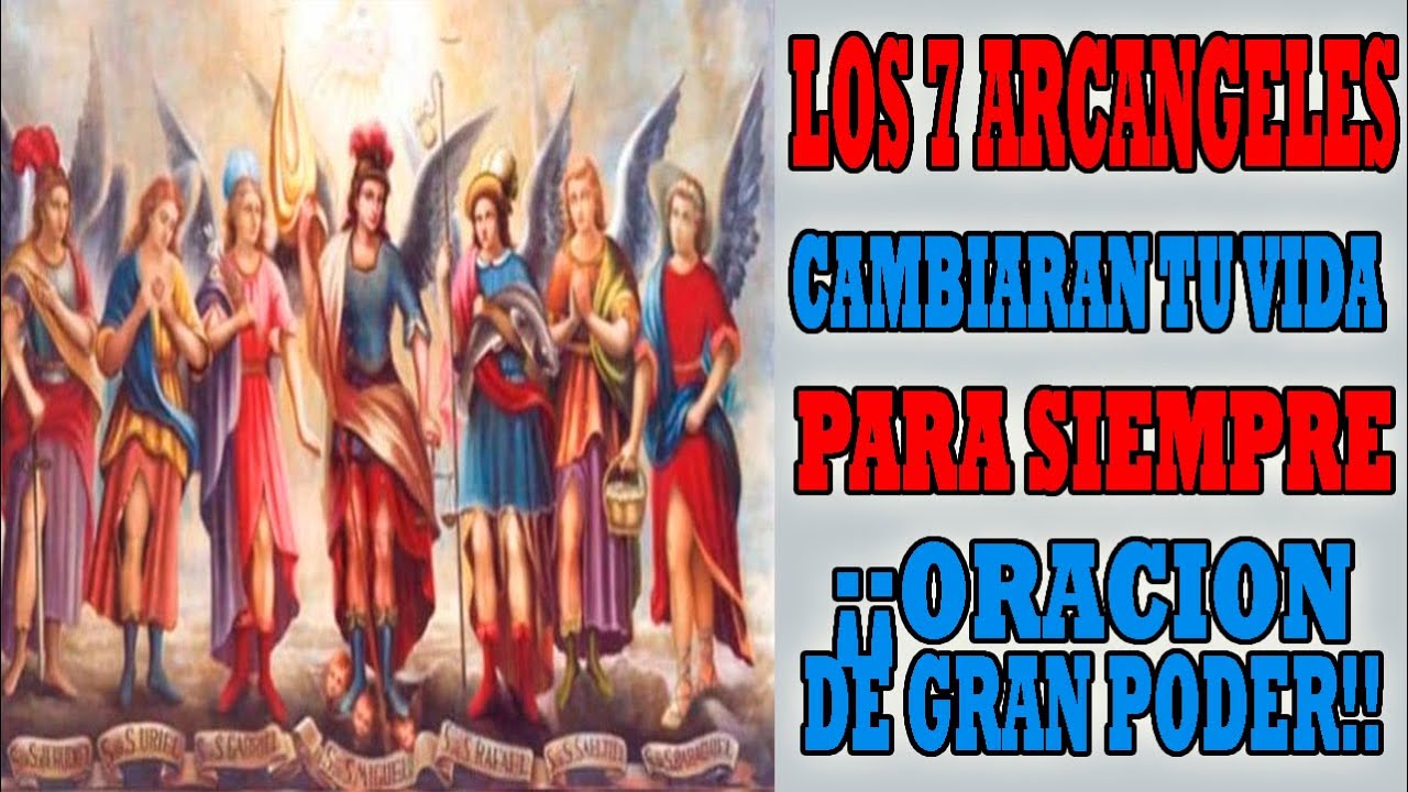 ORACION a los 7 ARCANGELES ellos cambiaran tu vida para siempre ¡¡ES REAL!!