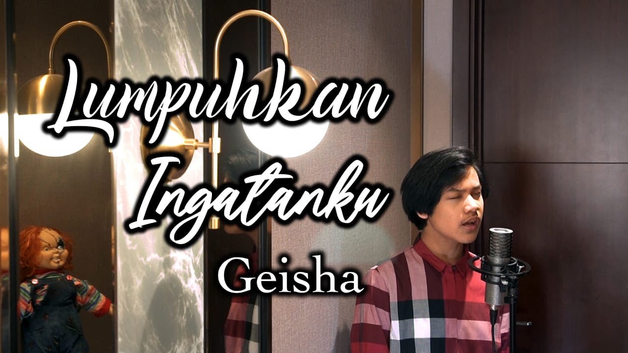 LUMPUHKAN INGATANKU - GEISHA (NINO KUYA COVER & LIRIK)