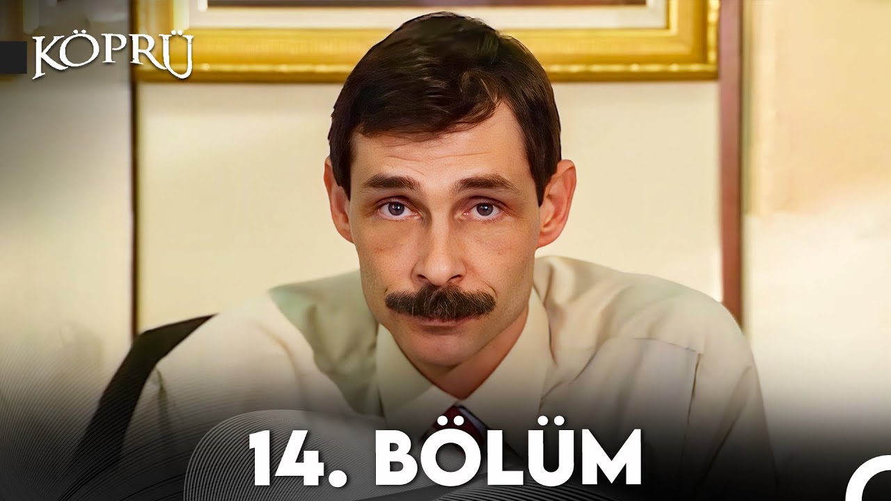 Köprü 14. Bölüm (Uzun Versiyon)
