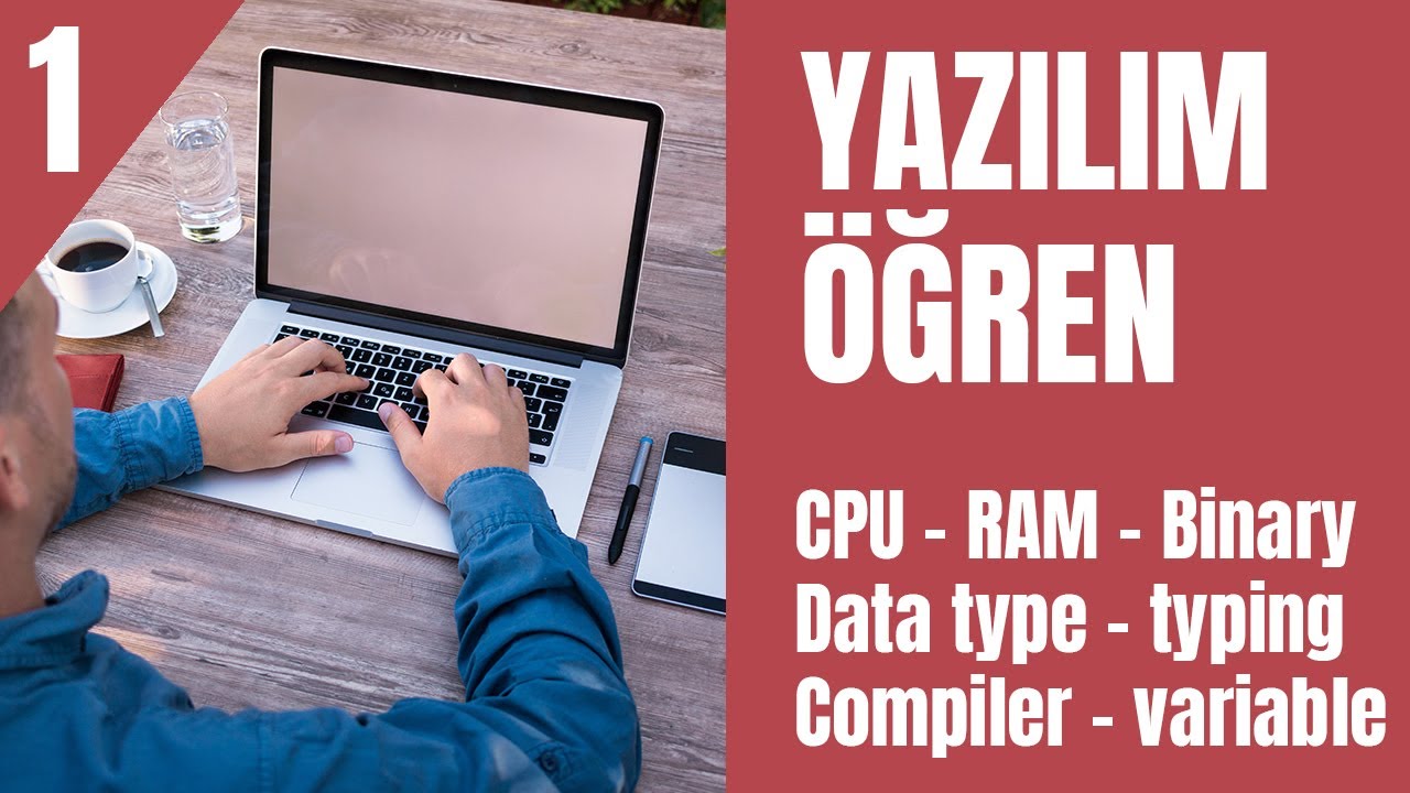 Yazılım nasıl öğrenilir? Ders 1 | Bilgisayar nasıl çalışır | Data tipleri | değişkenler | typing