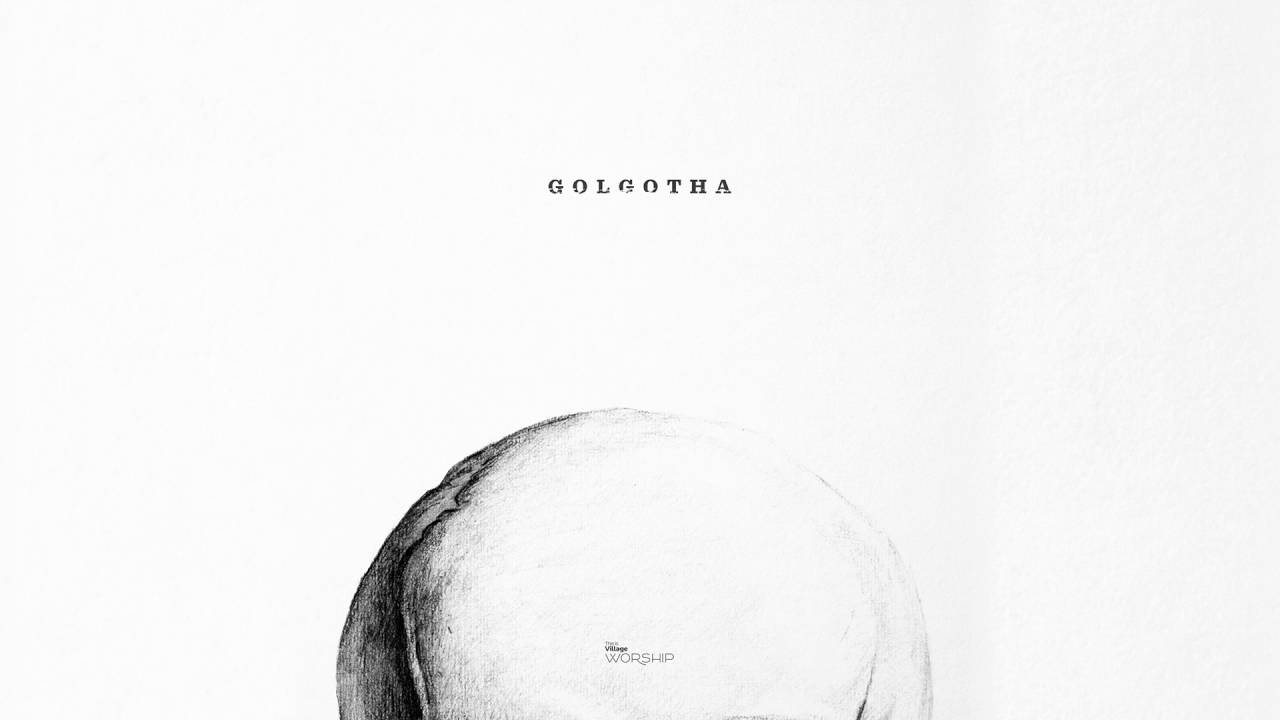 Village Worship: Oh, The Bitter Shame and Sorrow  (Golgotha - EP)