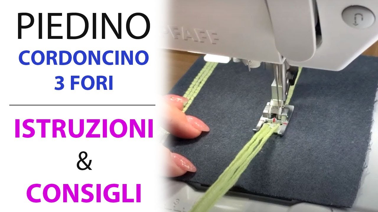 Tutoriali Piedino per cordoncino a 3 fori per filati grossi con IDT per macchina PFAFF
