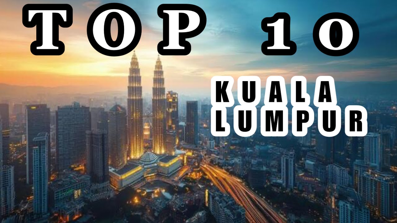 Top 10 Things To Do in Kuala Lumpur🇲🇾  | Ultimate Malaysia Travel Guide