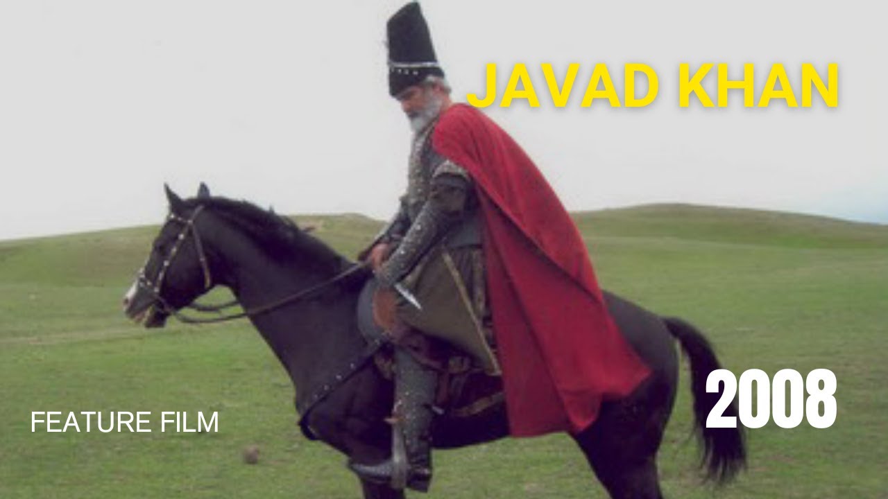 Javad khan | Cavad xan (2008) - feature film  - Azerbaijan history / battle / Russian-Persian