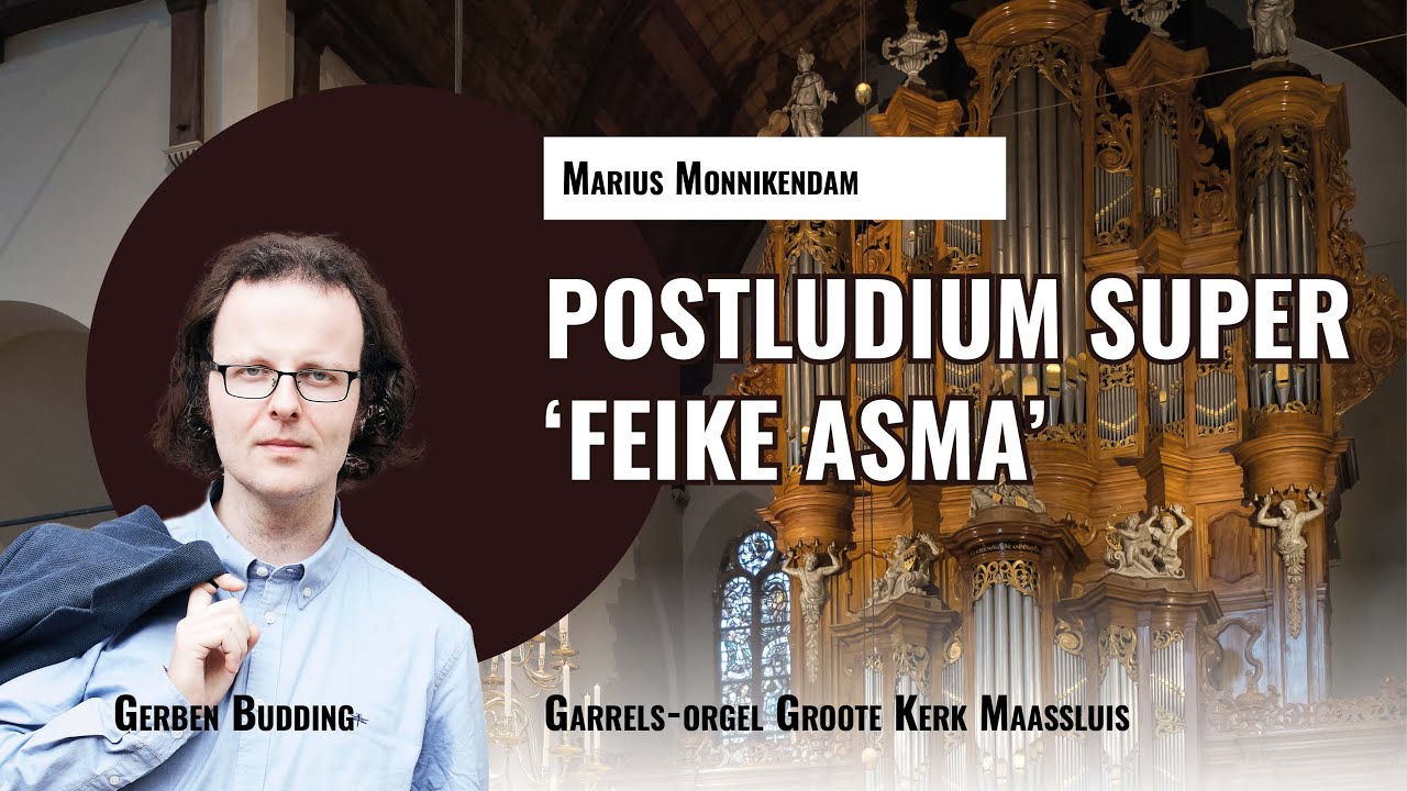 Postludium super FEIKE ASMA | Groote Kerk MAASSLUIS