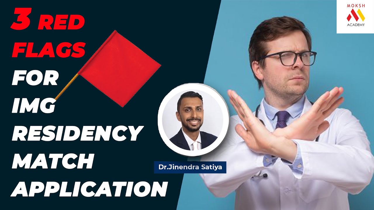 3 Red Flags for IMG Residency Match Application | USMLE | MOKSH Academy