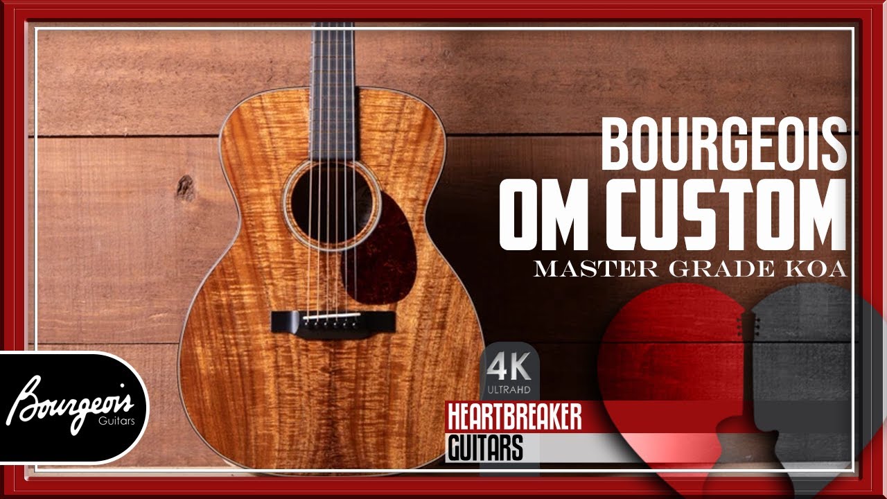Bourgeois Guitars - OM Custom with Master Grade Koa | 4K Video